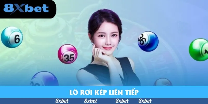 Lô Rơi Kép Liên Tiếp – Chiến Thuật Mang Lại Lợi Ích Lớn