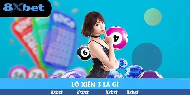 Khám Phá Lô Xiên 3 Là Gì Và Bí Quyết Vào Vốn Để Thắng Nhanh